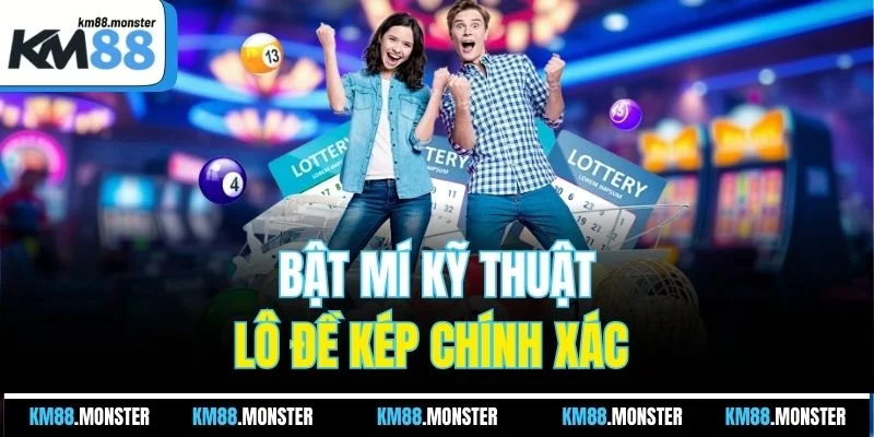 Bật mí kỹ thuật lô đề kép chính xác