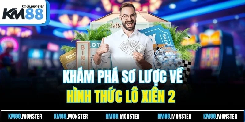 Khám phá sơ lược về hình thức lô xiên 2