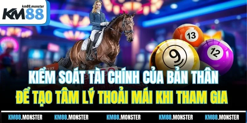Kiểm soát tài chính của bản thân để tạo tâm lý thoải mái khi tham gia