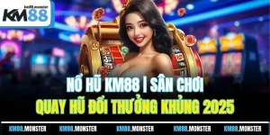 nổ hũ KM88
