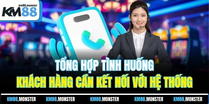 Tổng hợp tình huống khách hàng cần kết nối với hệ thống